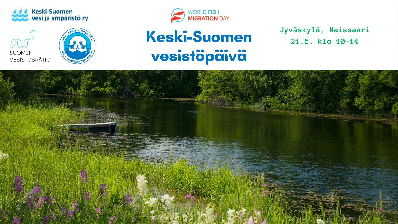 Keski-Suomen vesistöpäivä – World Fish Migration Day